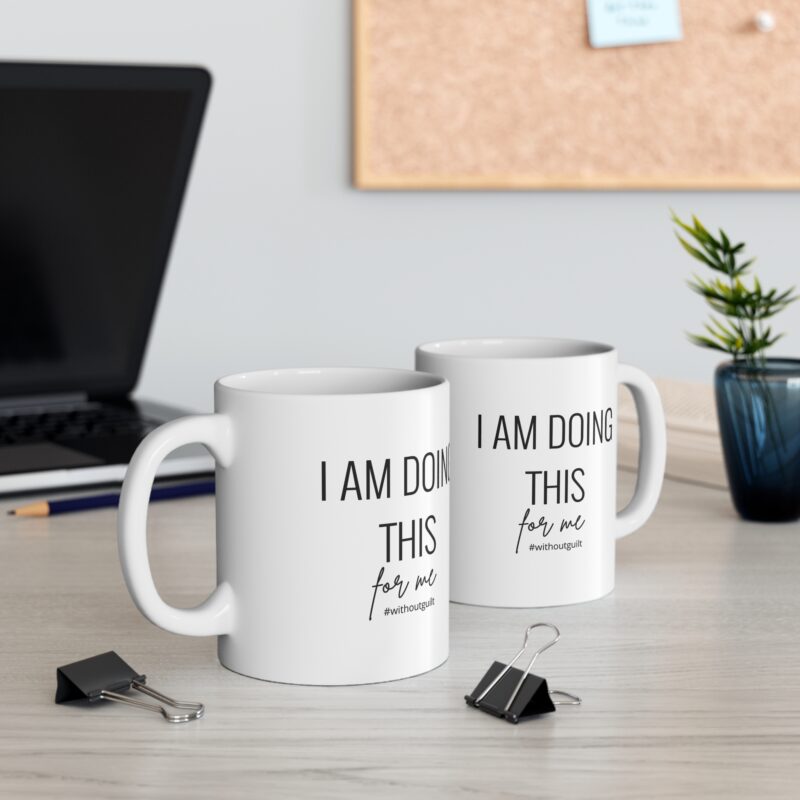 'I am doing this for me #withoutguilt!' Inspirational Ceramic Mug - Image 6