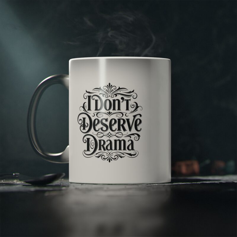 I Don’t Deserve Drama: Heat Reveal Mug - Image 3