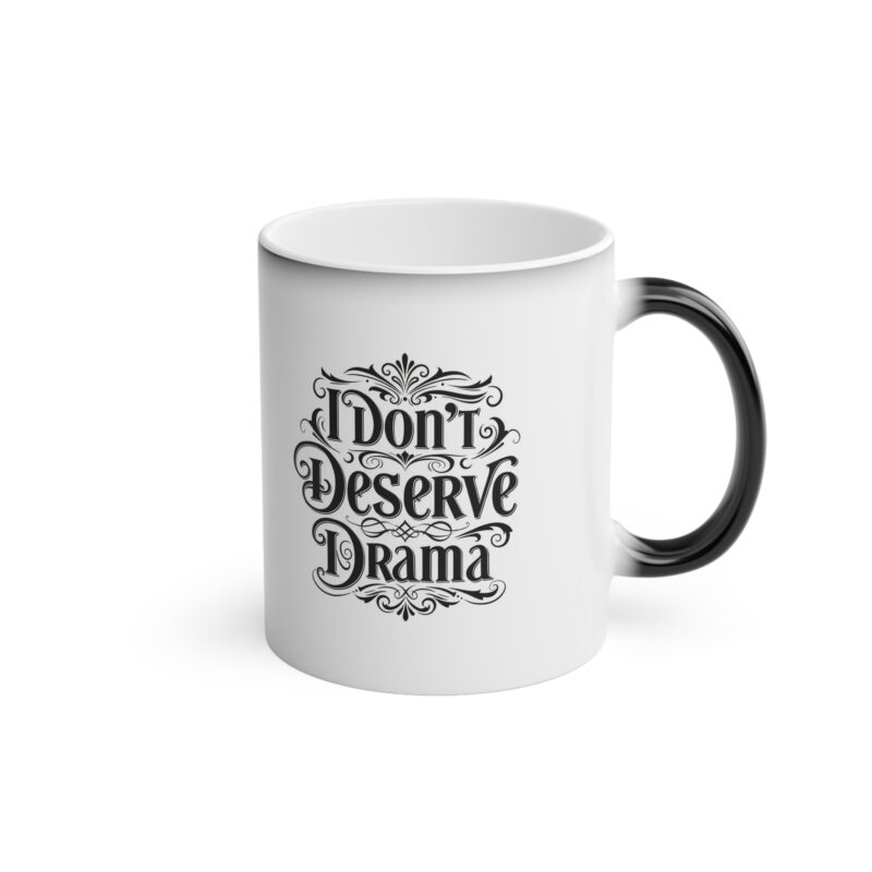I Don’t Deserve Drama: Heat Reveal Mug - Image 2
