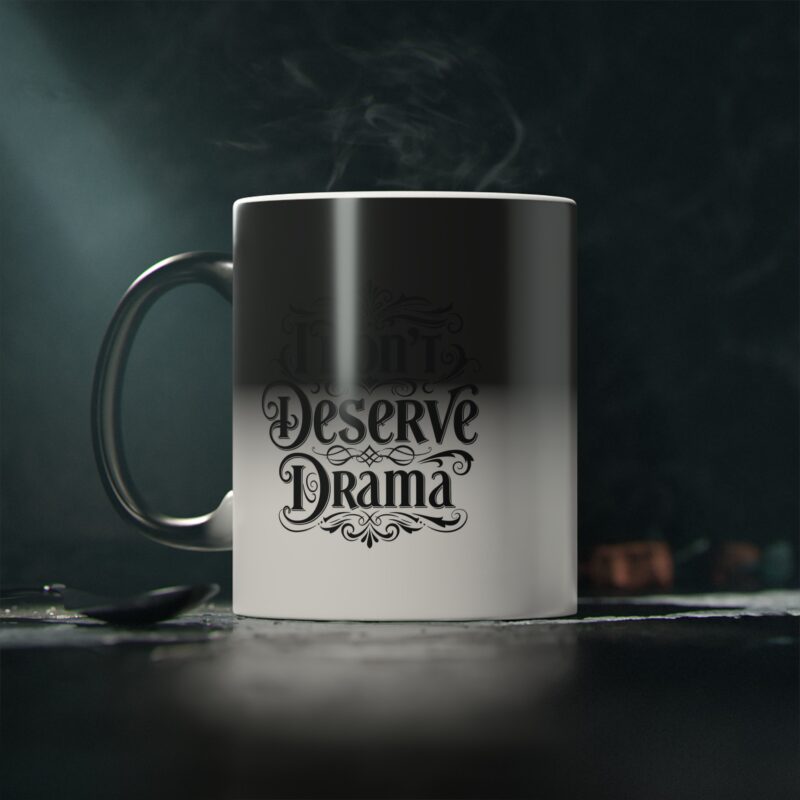 I Don’t Deserve Drama: Heat Reveal Mug - Image 5