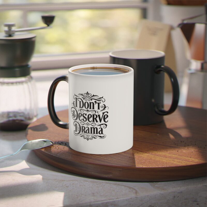 I Don’t Deserve Drama: Heat Reveal Mug - Image 4